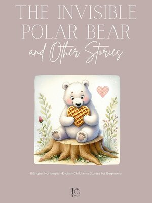 cover image of The Invisible Polar Bear and Other Stories